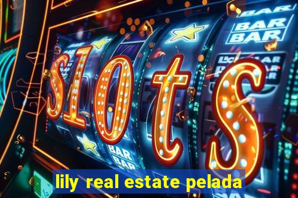 lily real estate pelada